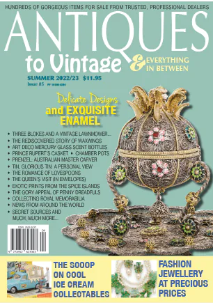 Antiques to Vintage Issue 85 Summer 2022 23