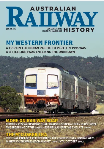 Australian Railway History Issue 1018 December 2022