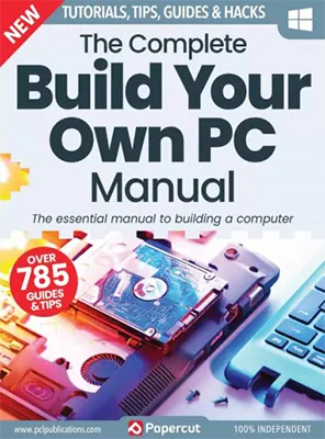 The Complete Build Your Own PC Manual 5th Edition 2023