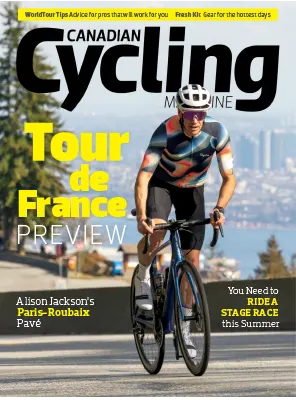 Canadian Cycling Magazine V. 14 Issue 3 Tour de France 2023