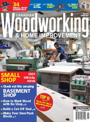 Canadian Woodworking Home Improvement Iss 144 JuneJuly 2023