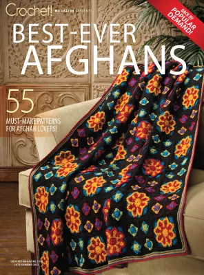 Crochet Magazine Presents Best Ever Afghans 2023