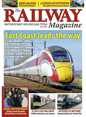 The Railway Magazine July 2023
