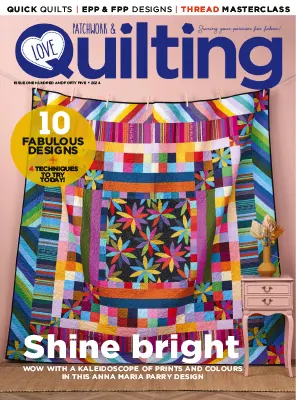 Love Patchwork & Quilting - Issue 145, 2024 - Free Magazine PDF