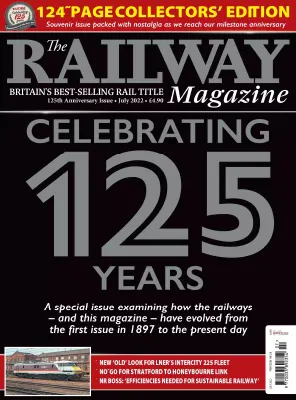 The Railway Magazine Celebrating 125 Years Issue 2025