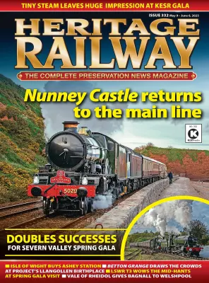 Heritage Railway Issue 332 May 09 June 06 2025