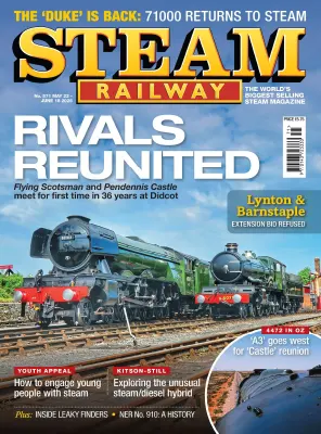 Steam Railway Issue 571 May 22 June 18 2025
