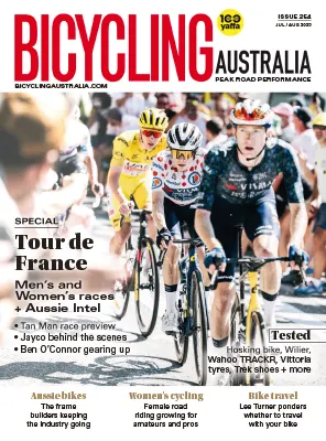 Bicycling Australia Issue 254 July August 2025