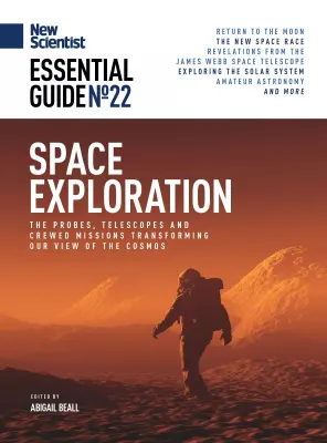 New Scientist Essential Guide No. 22 Space Exploration 2025