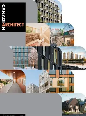 Canadian Architect Vol. 71 No.02 April 2026