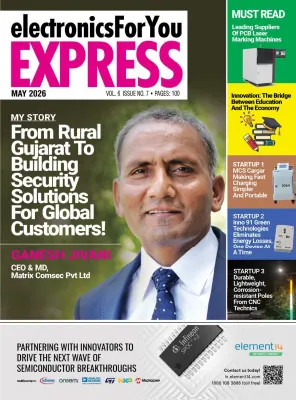 Electronics for You Express Vol. 6 Issue No. 7 May 2026