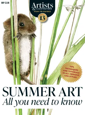 Artists Illustrators How To Guides Vol 13 Summer ART All you need to know 2026